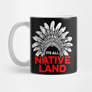 It's All Native Land - Native America Mug